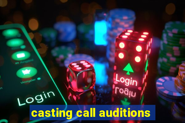 casting call auditions